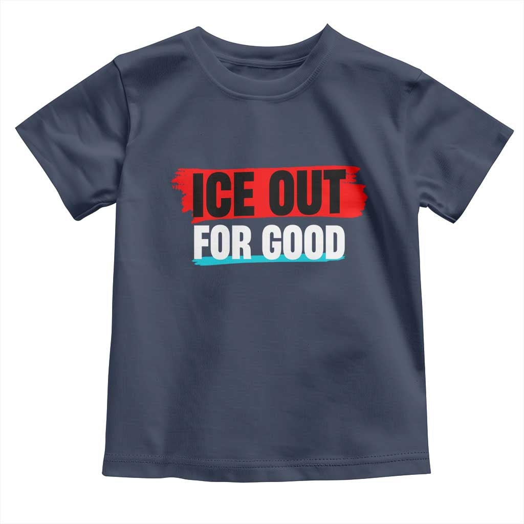 Ice Out For Good Toddler T Shirt Subtle Against Ice Protest Political Resistance TS02 Navy Print Your Wear