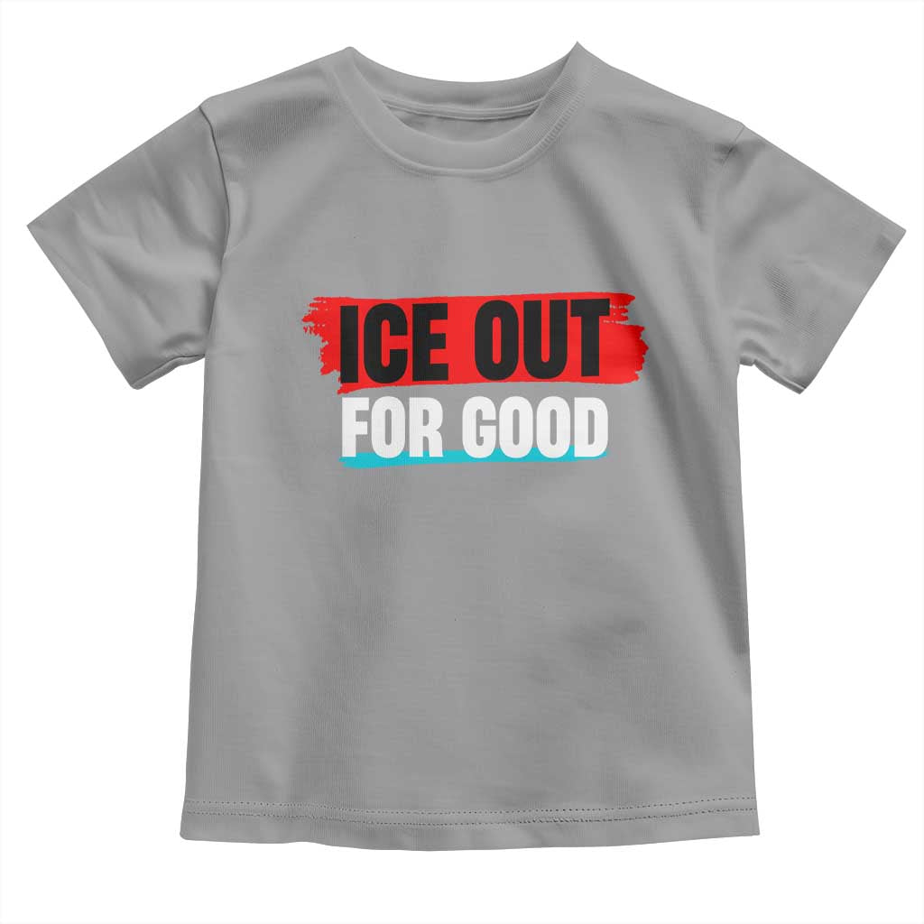 Ice Out For Good Toddler T Shirt Subtle Against Ice Protest Political Resistance TS02 Sport Gray Print Your Wear