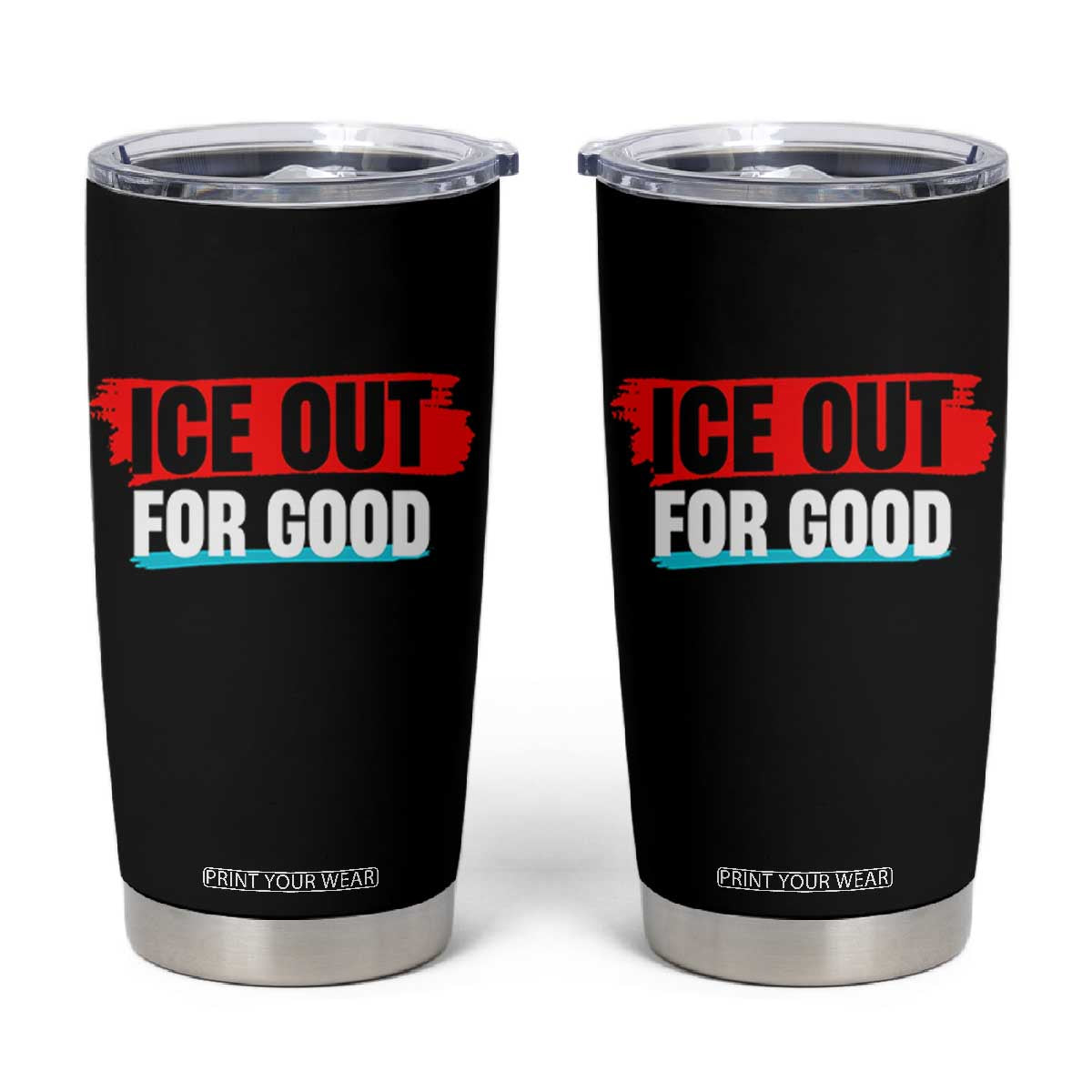 Ice Out For Good Tumbler Cup Subtle Against Ice Protest Political Resistance TS02 Black Print Your Wear