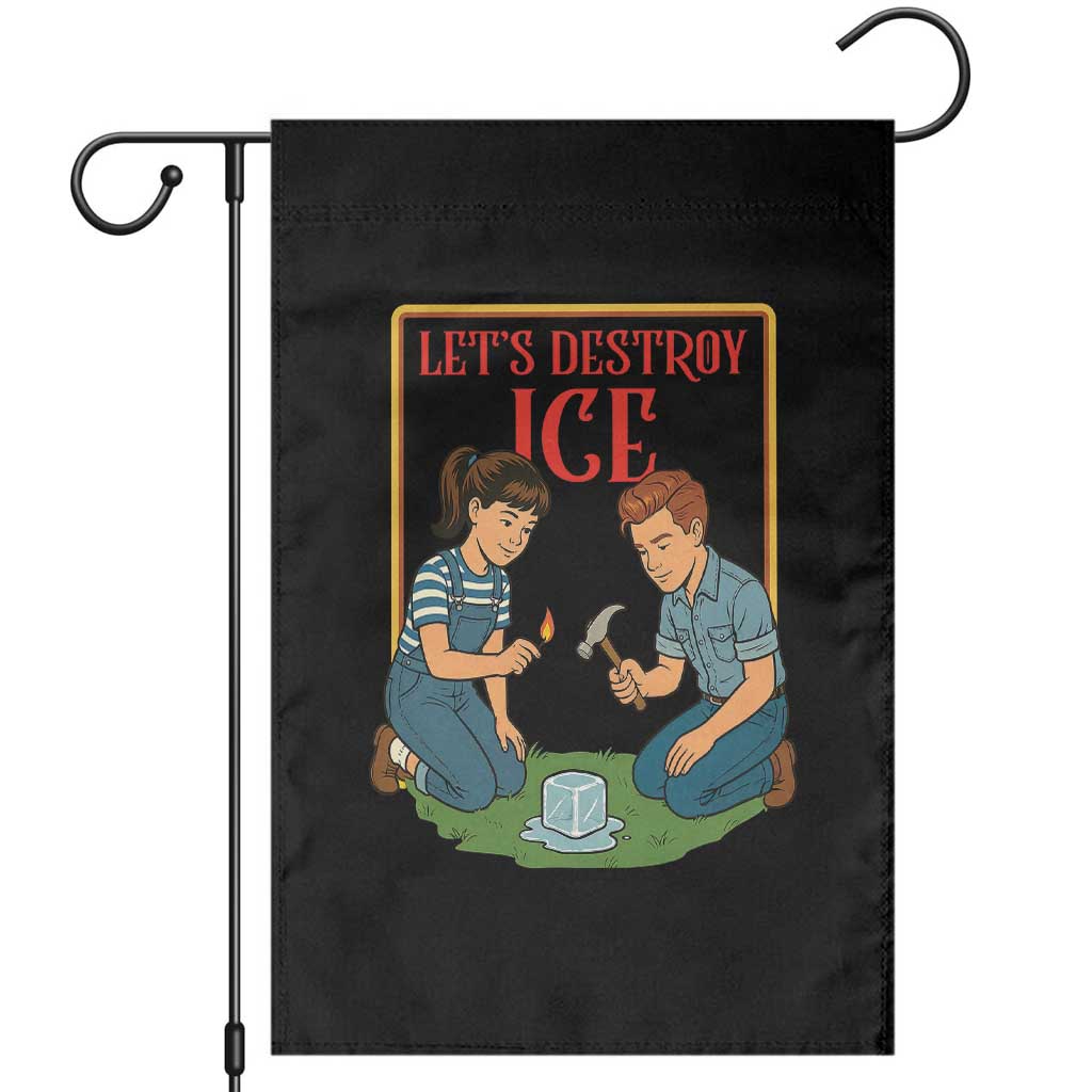 Let’s Destroy ICE Garden Flag Retro Parody Protest with Satirical Childhood Graphic TS02 Black Print Your Wear