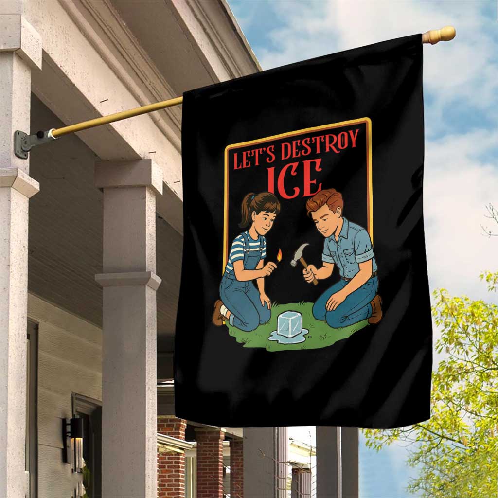 Let’s Destroy ICE Garden Flag Retro Parody Protest with Satirical Childhood Graphic TS02 Print Your Wear