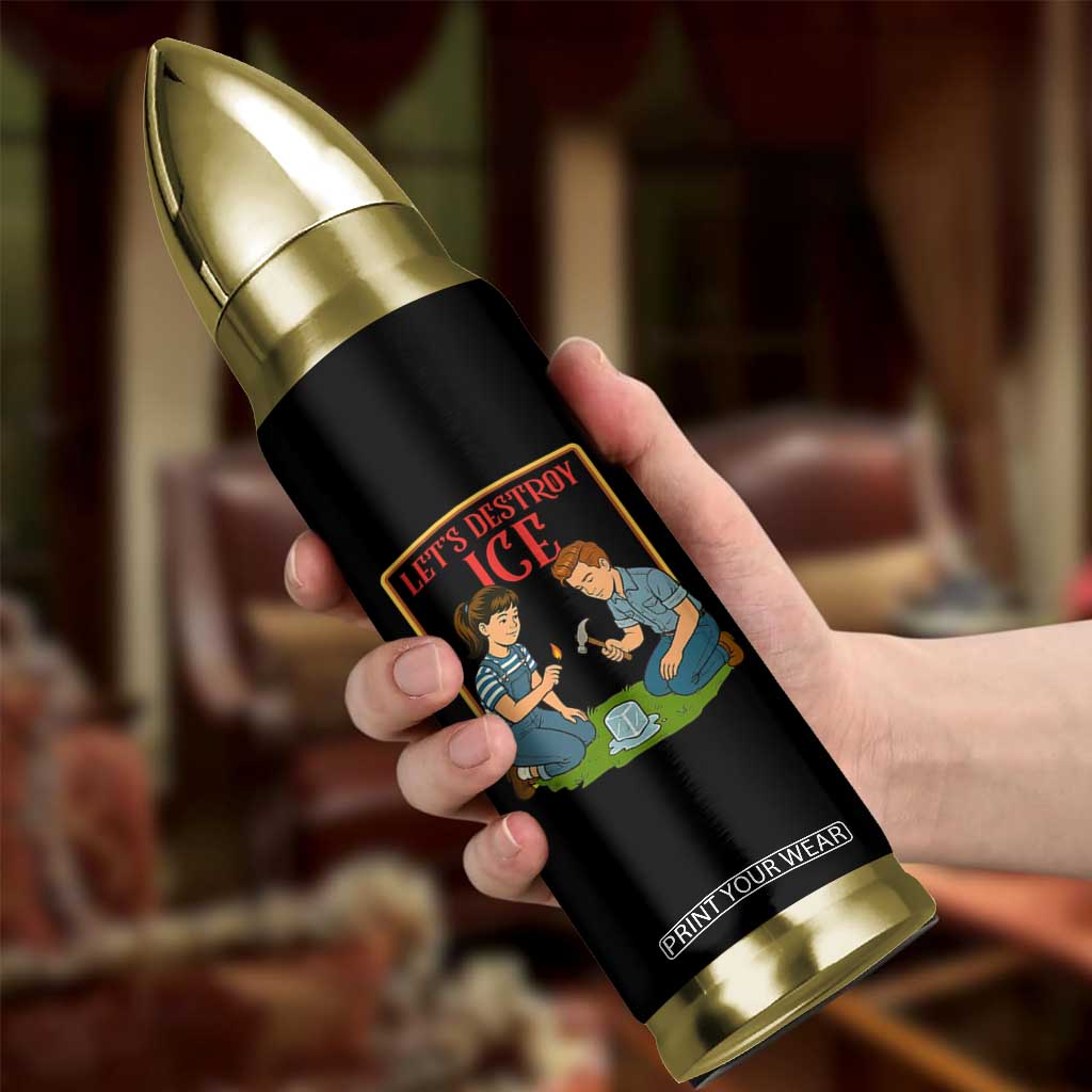 Let’s Destroy ICE Bullet Tumbler Retro Parody Protest with Satirical Childhood Graphic TS02 Print Your Wear