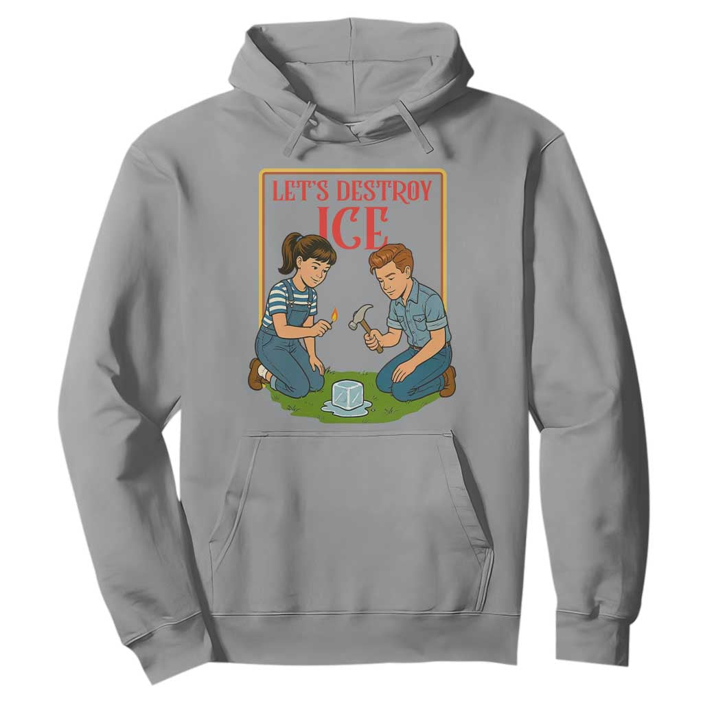 Let’s Destroy ICE Hoodie Retro Parody Protest with Satirical Childhood Graphic TS02 Sport Gray Print Your Wear