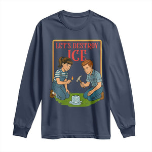 Let’s Destroy ICE Long Sleeve Shirt Retro Parody Protest with Satirical Childhood Graphic TS02 Navy Print Your Wear