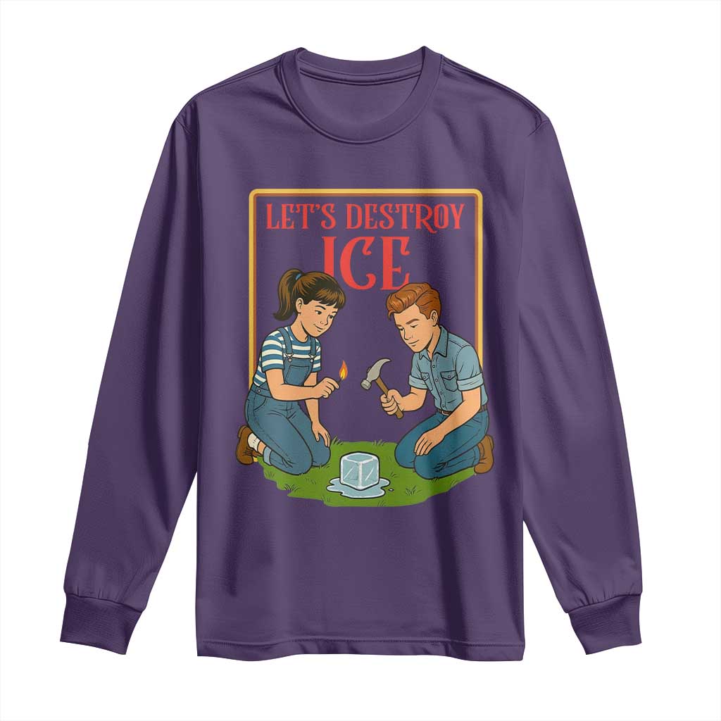 Let’s Destroy ICE Long Sleeve Shirt Retro Parody Protest with Satirical Childhood Graphic TS02 Purple Print Your Wear