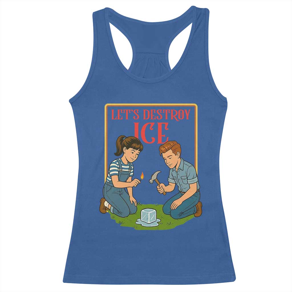 Let’s Destroy ICE Racerback Tank Top Retro Parody Protest with Satirical Childhood Graphic TS02 Royal Blue Print Your Wear