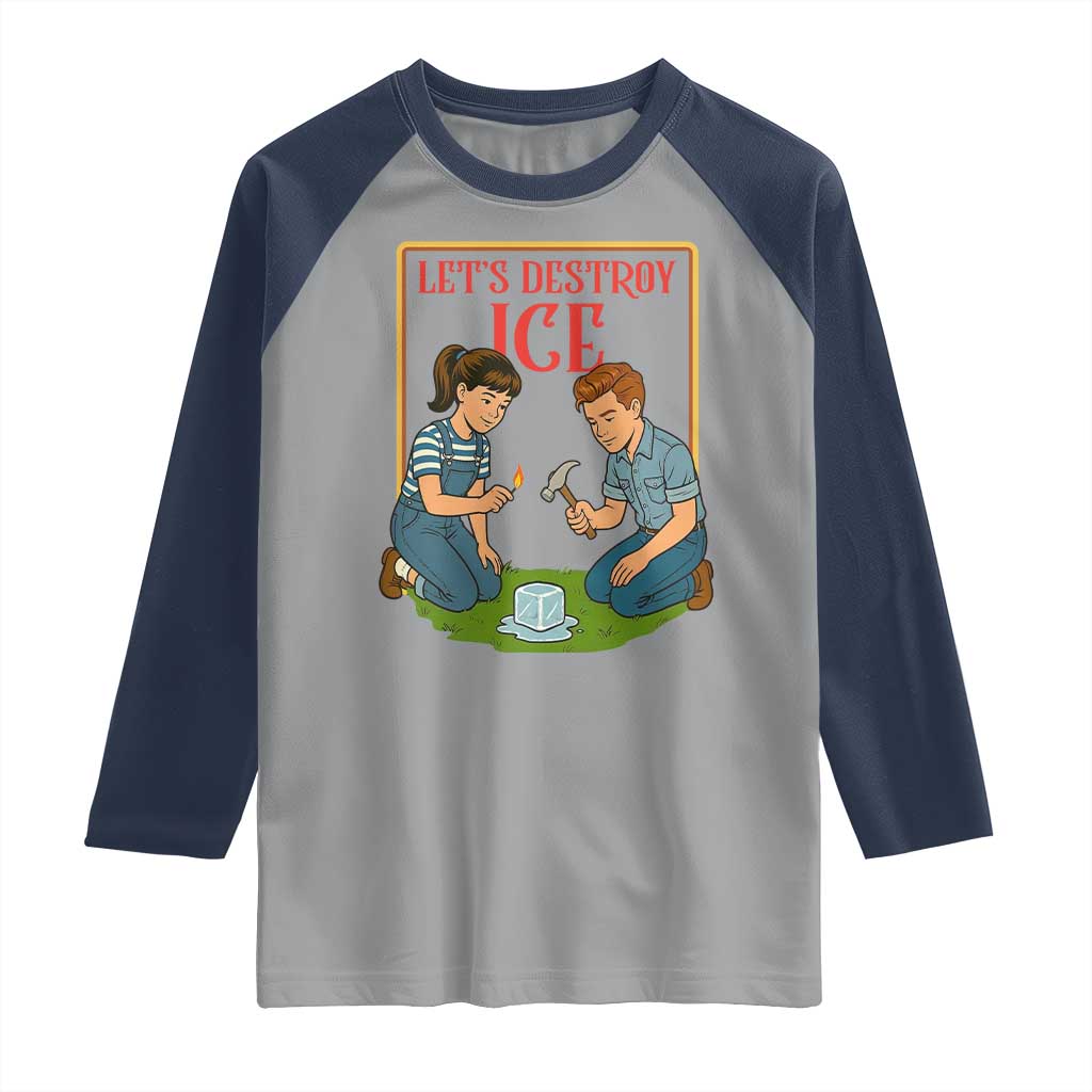 Let’s Destroy ICE Raglan Shirt Retro Parody Protest with Satirical Childhood Graphic TS02 Sport Gray Navy Print Your Wear