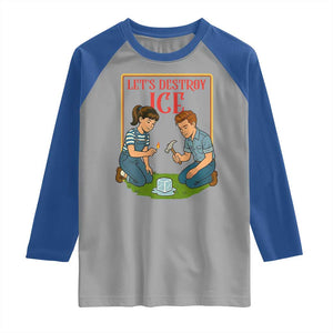 Let’s Destroy ICE Raglan Shirt Retro Parody Protest with Satirical Childhood Graphic TS02 Sport Gray Royal Print Your Wear