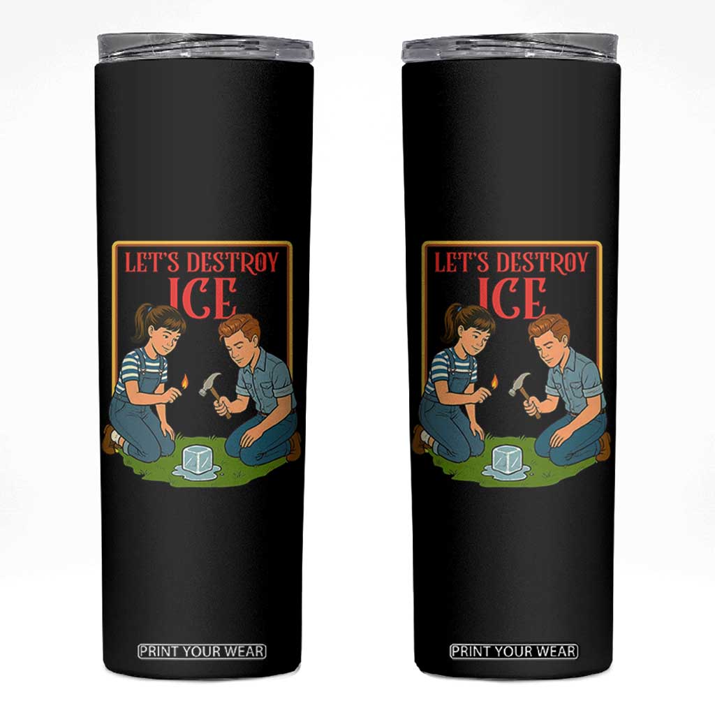 Let’s Destroy ICE Skinny Tumbler Retro Parody Protest with Satirical Childhood Graphic TS02 Black Print Your Wear