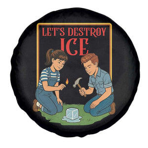 Let’s Destroy ICE Spare Tire Cover Retro Parody Protest with Satirical Childhood Graphic TS02 Print Your Wear