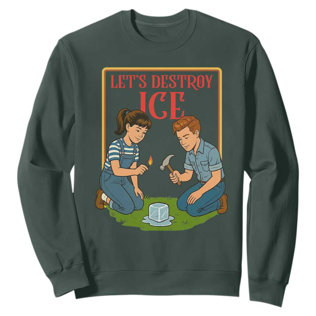 Let’s Destroy ICE Sweatshirt Retro Parody Protest with Satirical Childhood Graphic TS02 Dark Forest Green Print Your Wear