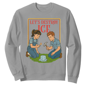 Let’s Destroy ICE Sweatshirt Retro Parody Protest with Satirical Childhood Graphic TS02 Sport Gray Print Your Wear