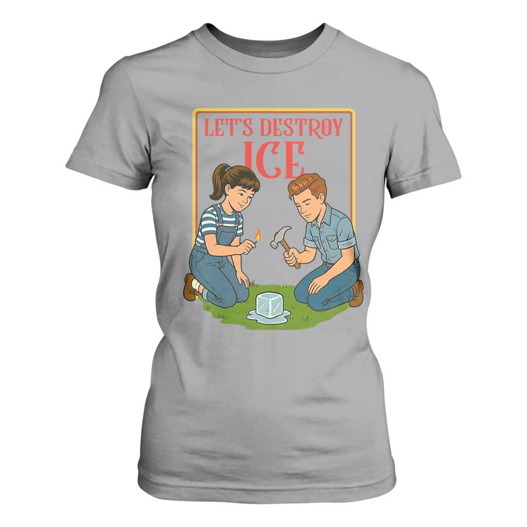 Let’s Destroy ICE T Shirt For Women Retro Parody Protest with Satirical Childhood Graphic TS02 Sport Gray Print Your Wear