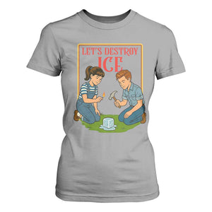 Let’s Destroy ICE T Shirt For Women Retro Parody Protest with Satirical Childhood Graphic TS02 Sport Gray Print Your Wear