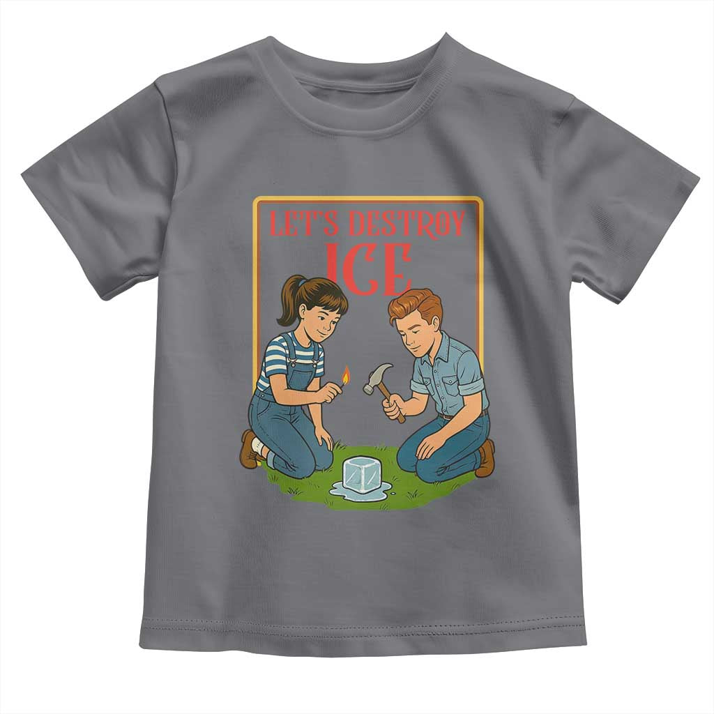 Let’s Destroy ICE Toddler T Shirt Retro Parody Protest with Satirical Childhood Graphic TS02 Charcoal Print Your Wear