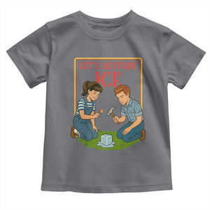 Let’s Destroy ICE Toddler T Shirt Retro Parody Protest with Satirical Childhood Graphic TS02 Charcoal Print Your Wear