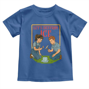 Let’s Destroy ICE Toddler T Shirt Retro Parody Protest with Satirical Childhood Graphic TS02 Royal Blue Print Your Wear
