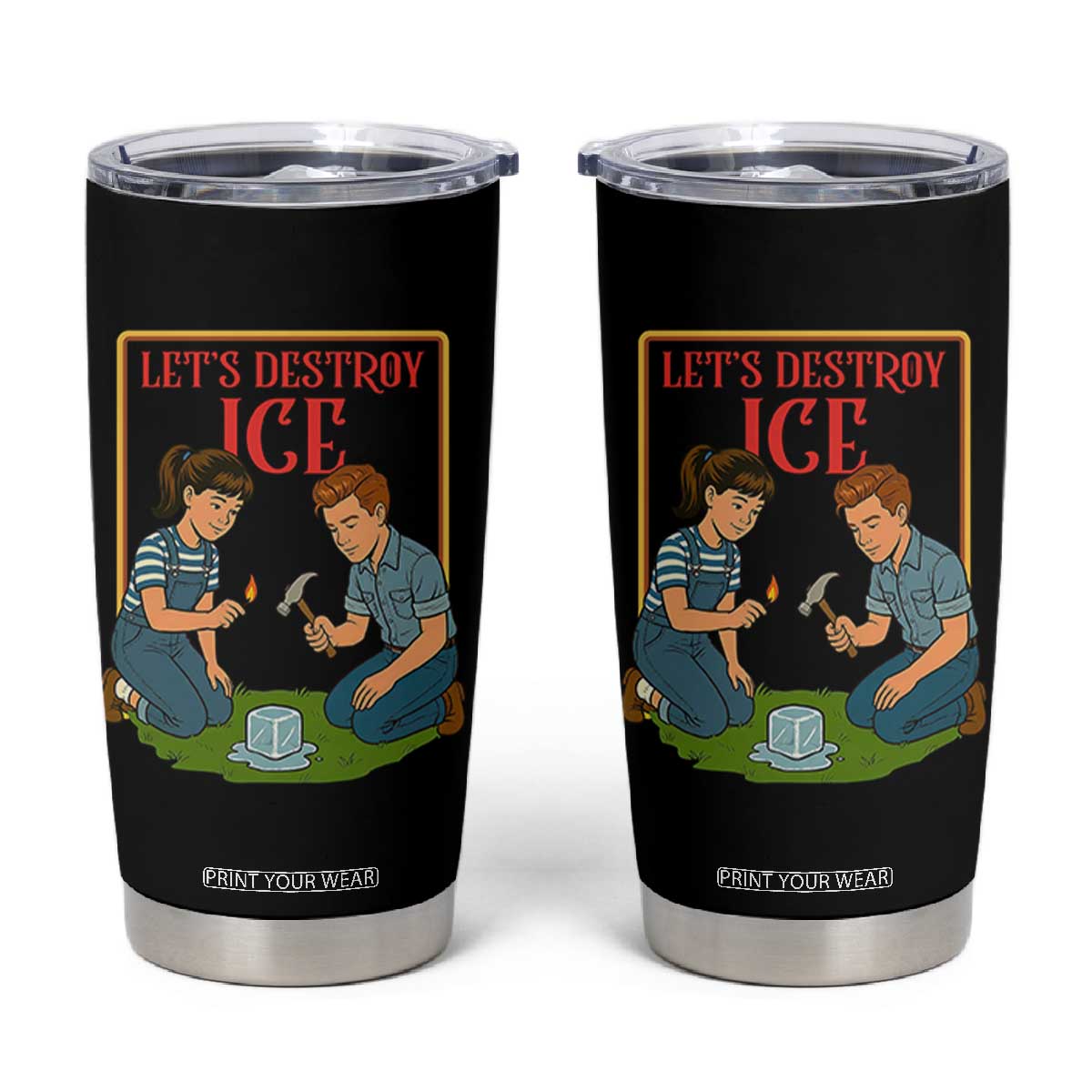 Let’s Destroy ICE Tumbler Cup Retro Parody Protest with Satirical Childhood Graphic TS02 Black Print Your Wear