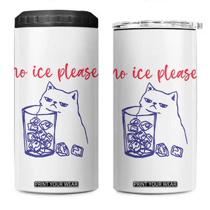 No Ice Please Funny Cat Meme 4 in 1 Can Cooler Tumbler Subtle Against Ice Protest Political Resistance TS02 One Size: 16 oz White Print Your Wear