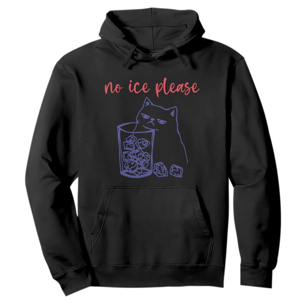 No Ice Please Funny Cat Meme Hoodie Subtle Against Ice Protest Political Resistance TS02 Black Print Your Wear