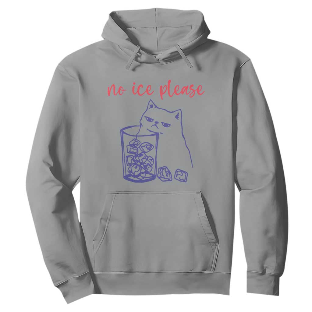 No Ice Please Funny Cat Meme Hoodie Subtle Against Ice Protest Political Resistance TS02 Sport Gray Print Your Wear