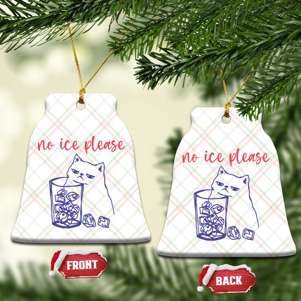 No Ice Please Funny Cat Meme Ceramic Ornament Subtle Against Ice Protest Political Resistance TS02 Print Your Wear