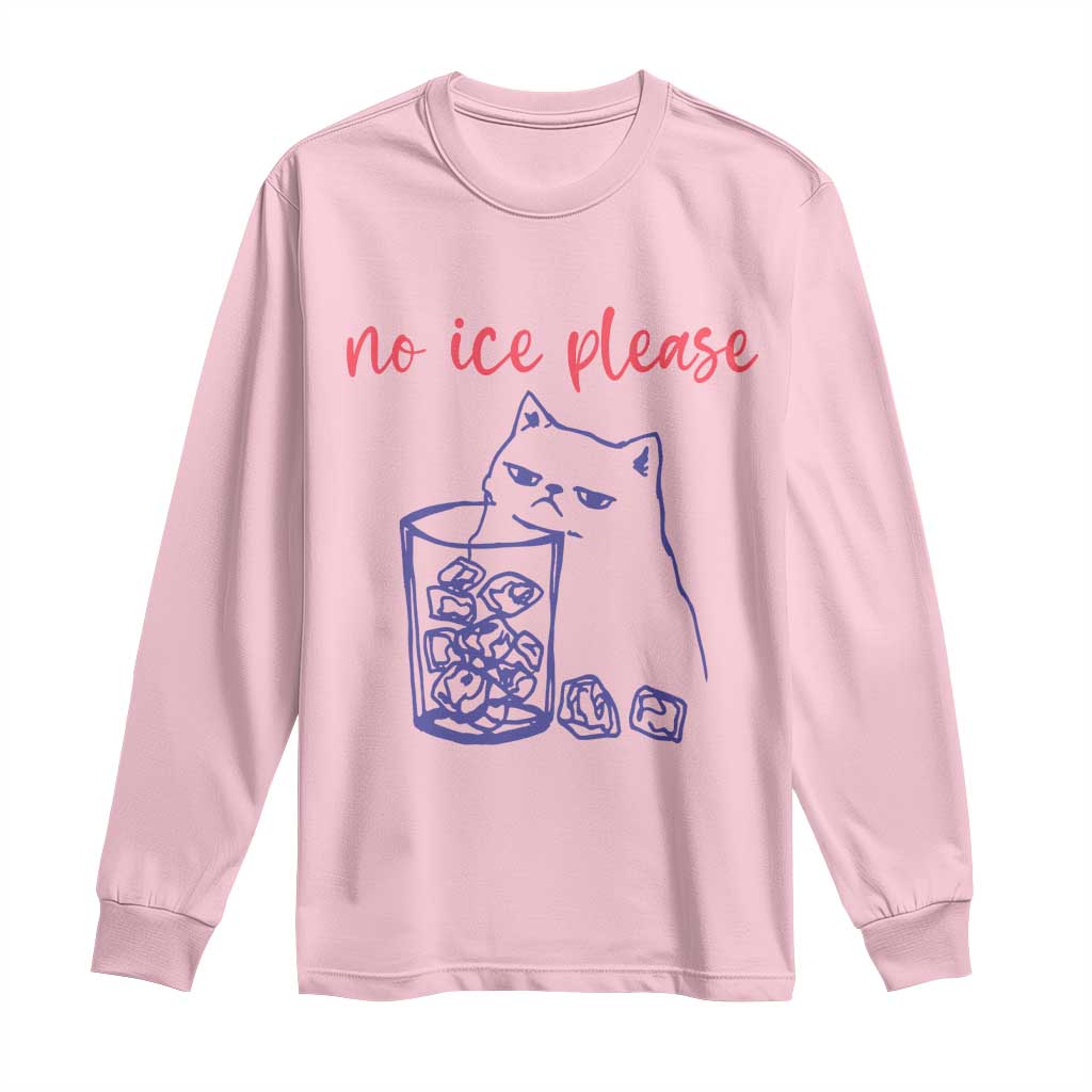 No Ice Please Funny Cat Meme Long Sleeve Shirt Subtle Against Ice Protest Political Resistance TS02 Light Pink Print Your Wear