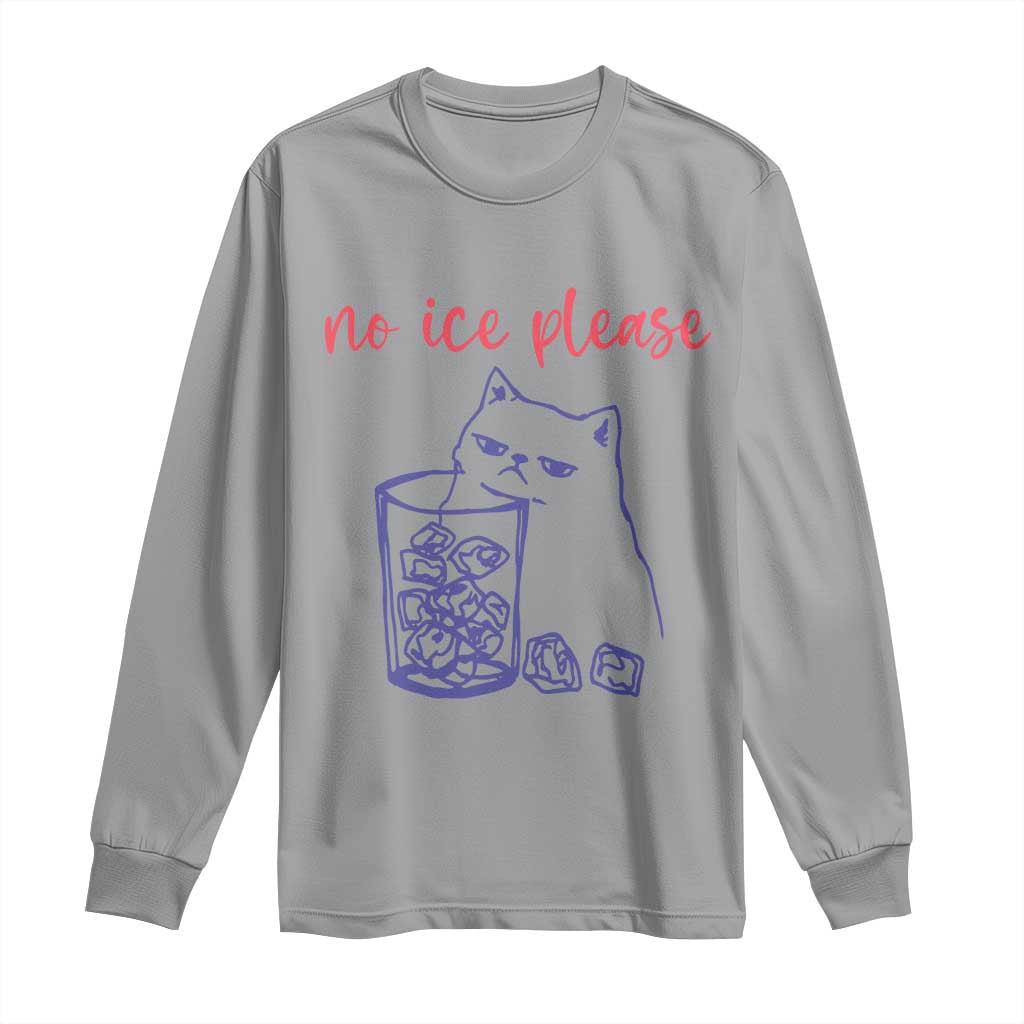 No Ice Please Funny Cat Meme Long Sleeve Shirt Subtle Against Ice Protest Political Resistance TS02 Sport Gray Print Your Wear