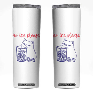 No Ice Please Funny Cat Meme Skinny Tumbler Subtle Against Ice Protest Political Resistance TS02 White Print Your Wear