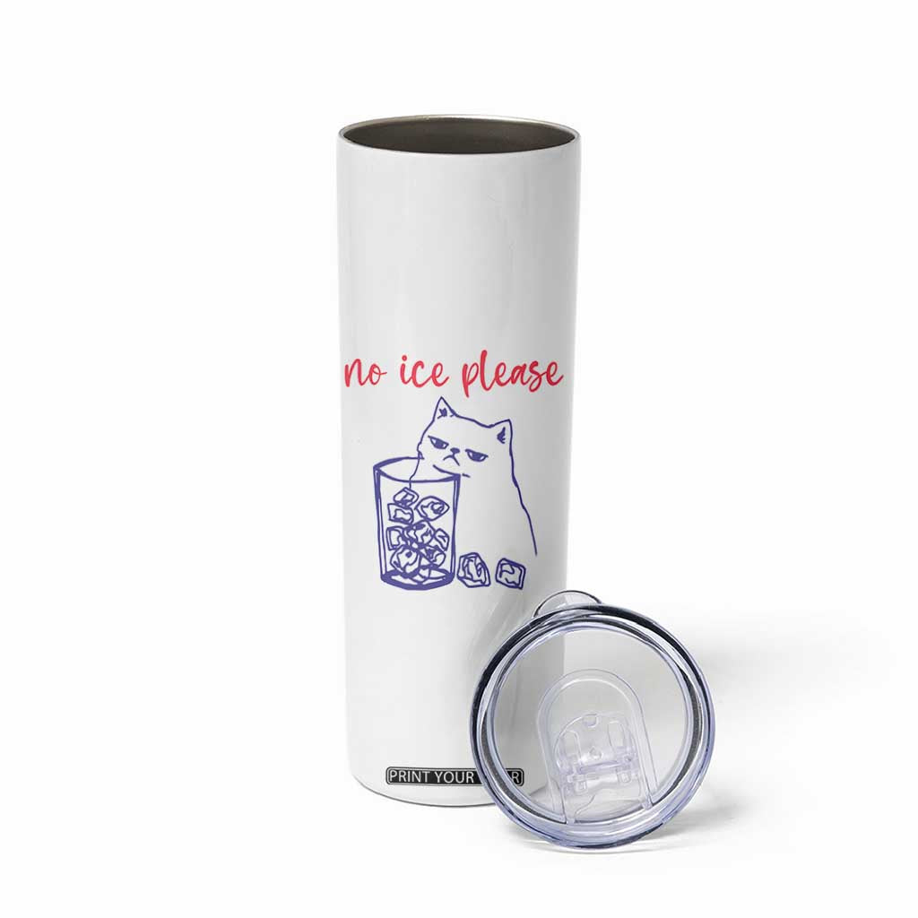 No Ice Please Funny Cat Meme Skinny Tumbler Subtle Against Ice Protest Political Resistance TS02 Print Your Wear