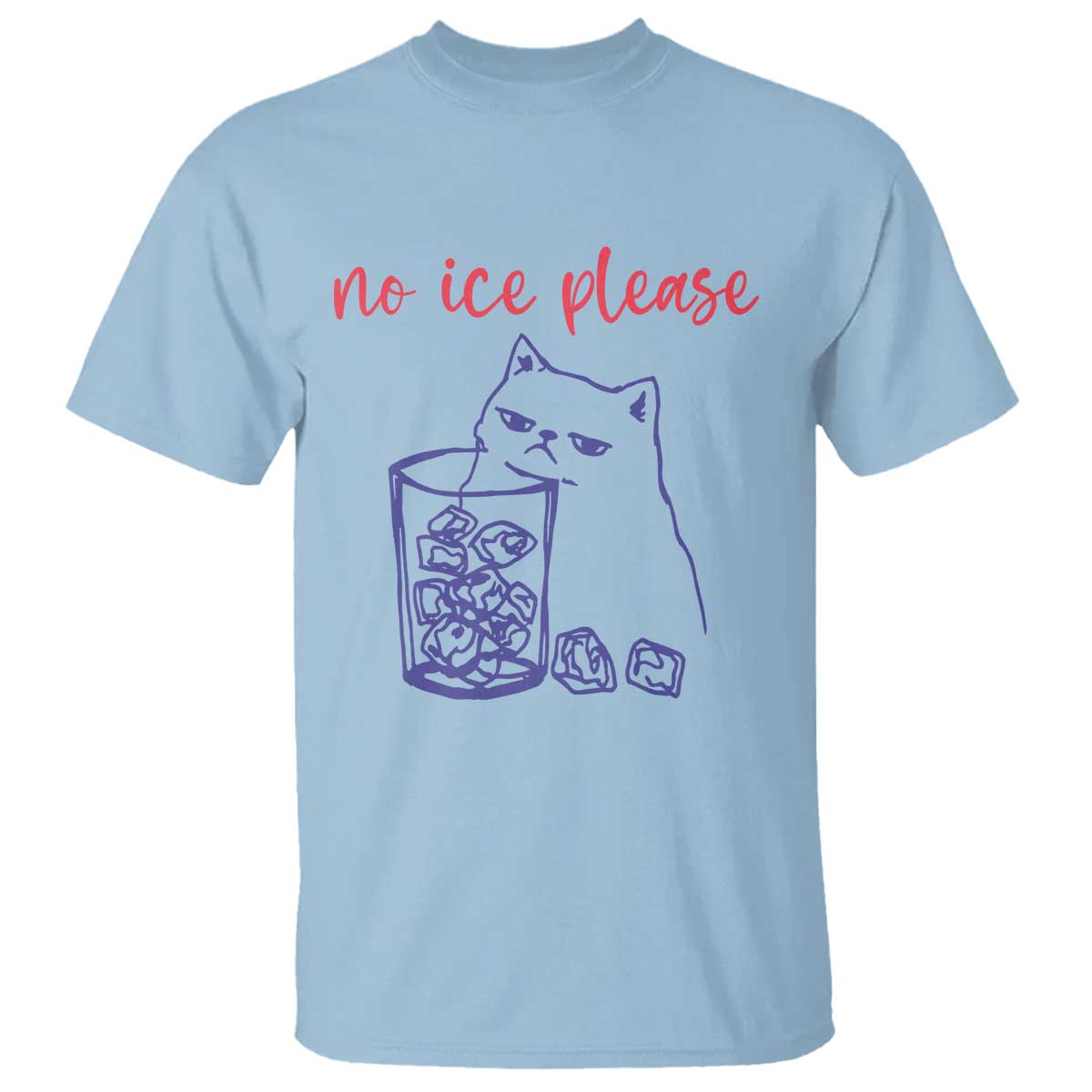No Ice Please Funny Cat Meme T Shirt Subtle Against Ice Protest Political Resistance TS02 Light Blue Print Your Wear