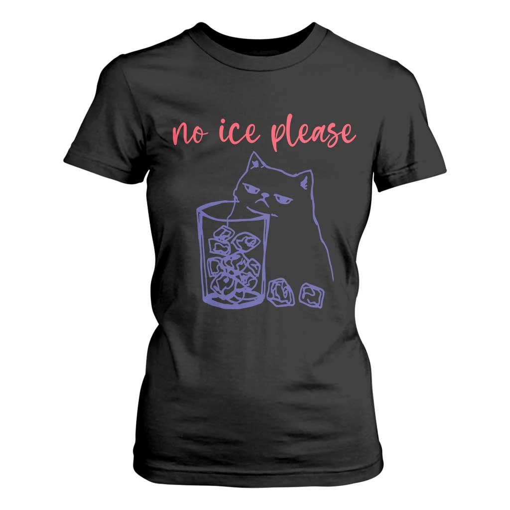 No Ice Please Funny Cat Meme T Shirt For Women Subtle Against Ice Protest Political Resistance TS02 Black Print Your Wear