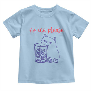 No Ice Please Funny Cat Meme Toddler T Shirt Subtle Against Ice Protest Political Resistance TS02 Light Blue Print Your Wear