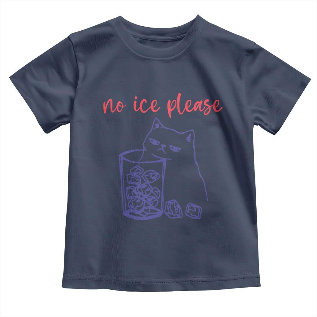 No Ice Please Funny Cat Meme Toddler T Shirt Subtle Against Ice Protest Political Resistance TS02 Navy Print Your Wear