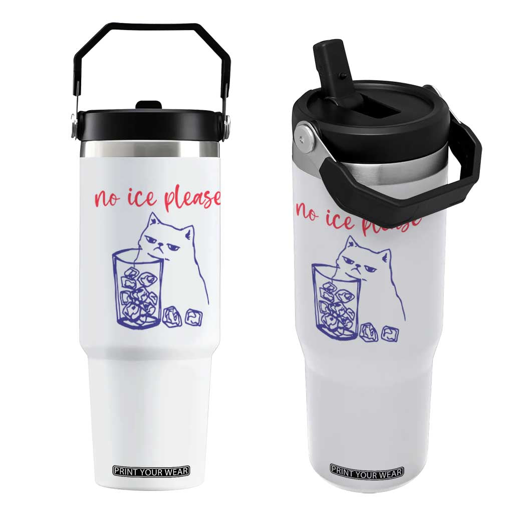 No Ice Please Funny Cat Meme Flip Straw Tumbler Subtle Against Ice Protest Political Resistance TS02 One Size: 30 oz White Print Your Wear