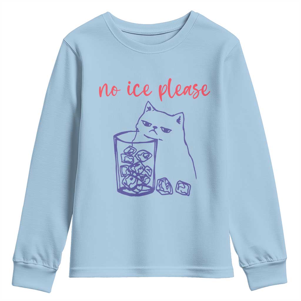No Ice Please Funny Cat Meme Youth Sweatshirt Subtle Against Ice Protest Political Resistance TS02 Light Blue Print Your Wear