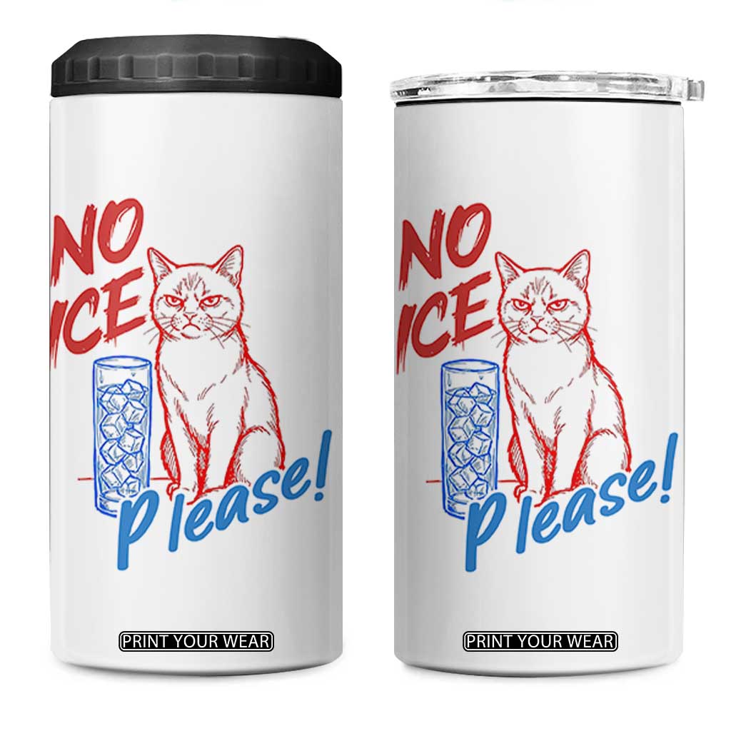 No Ice Please Angry Cat Graphic 4 in 1 Can Cooler Tumbler Subtle Against Ice Protest Political Resistance TS02 One Size: 16 oz White Print Your Wear