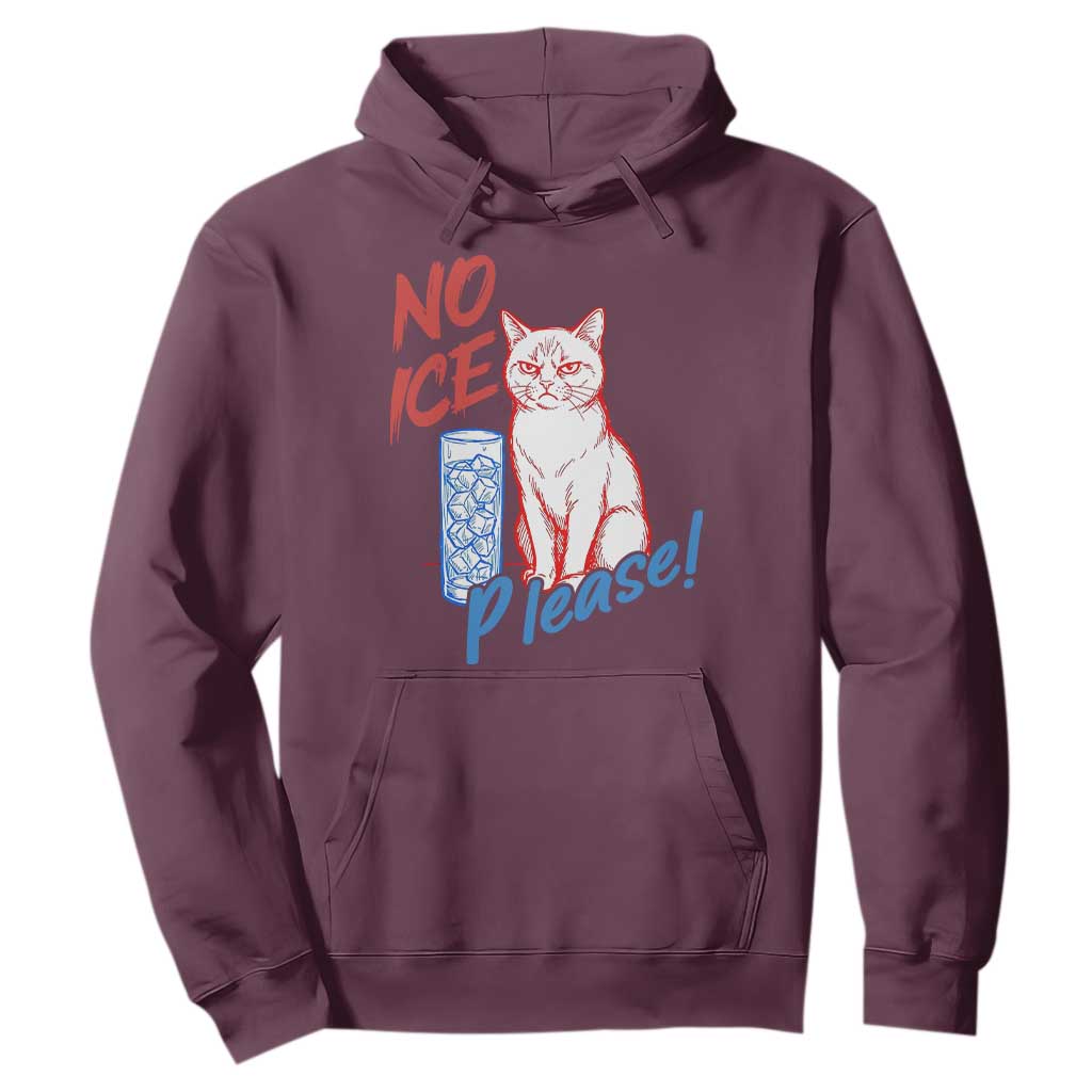 No Ice Please Angry Cat Graphic Hoodie Subtle Against Ice Protest Political Resistance TS02 Maroon Print Your Wear