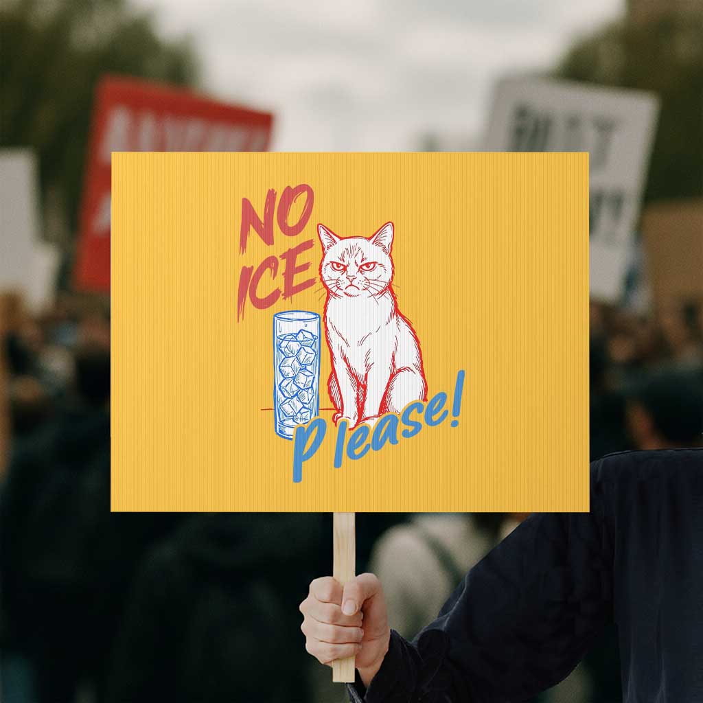 No Ice Please Angry Cat Graphic Protest Sign Subtle Against Ice Protest Political Resistance TS02 Horizontal 18