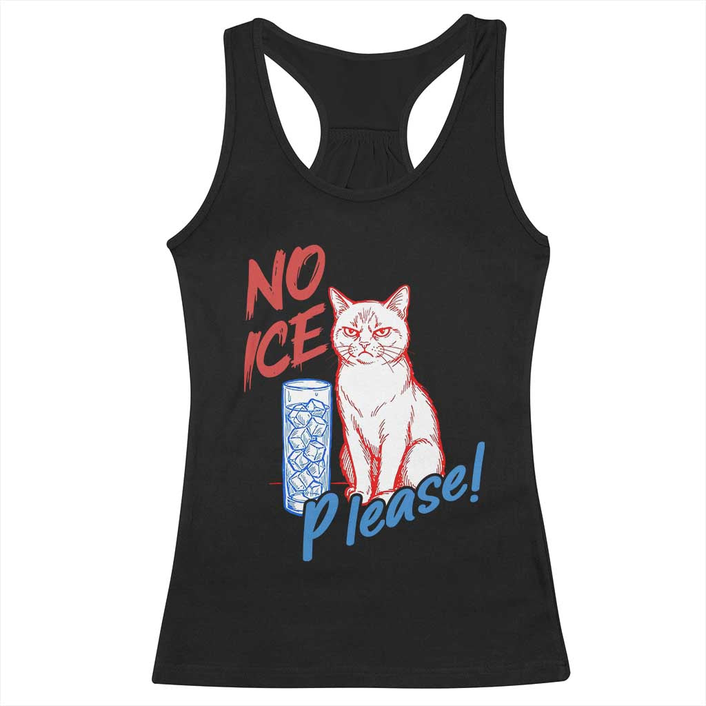 No Ice Please Angry Cat Graphic Racerback Tank Top Subtle Against Ice Protest Political Resistance TS02 Black Print Your Wear
