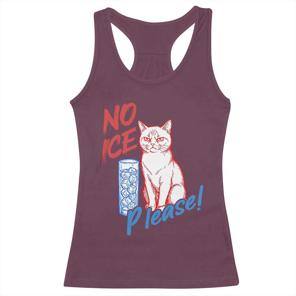 No Ice Please Angry Cat Graphic Racerback Tank Top Subtle Against Ice Protest Political Resistance TS02 Maroon Print Your Wear