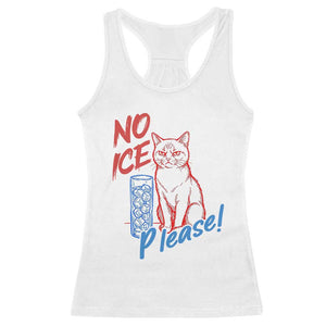No Ice Please Angry Cat Graphic Racerback Tank Top Subtle Against Ice Protest Political Resistance TS02 White Print Your Wear
