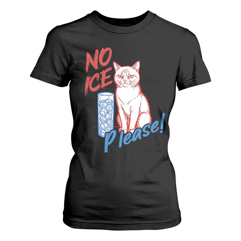 No Ice Please Angry Cat Graphic T Shirt For Women Subtle Against Ice Protest Political Resistance TS02 Black Print Your Wear