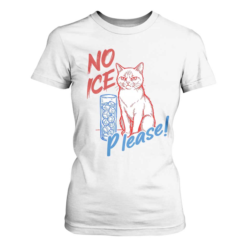 No Ice Please Angry Cat Graphic T Shirt For Women Subtle Against Ice Protest Political Resistance TS02 White Print Your Wear
