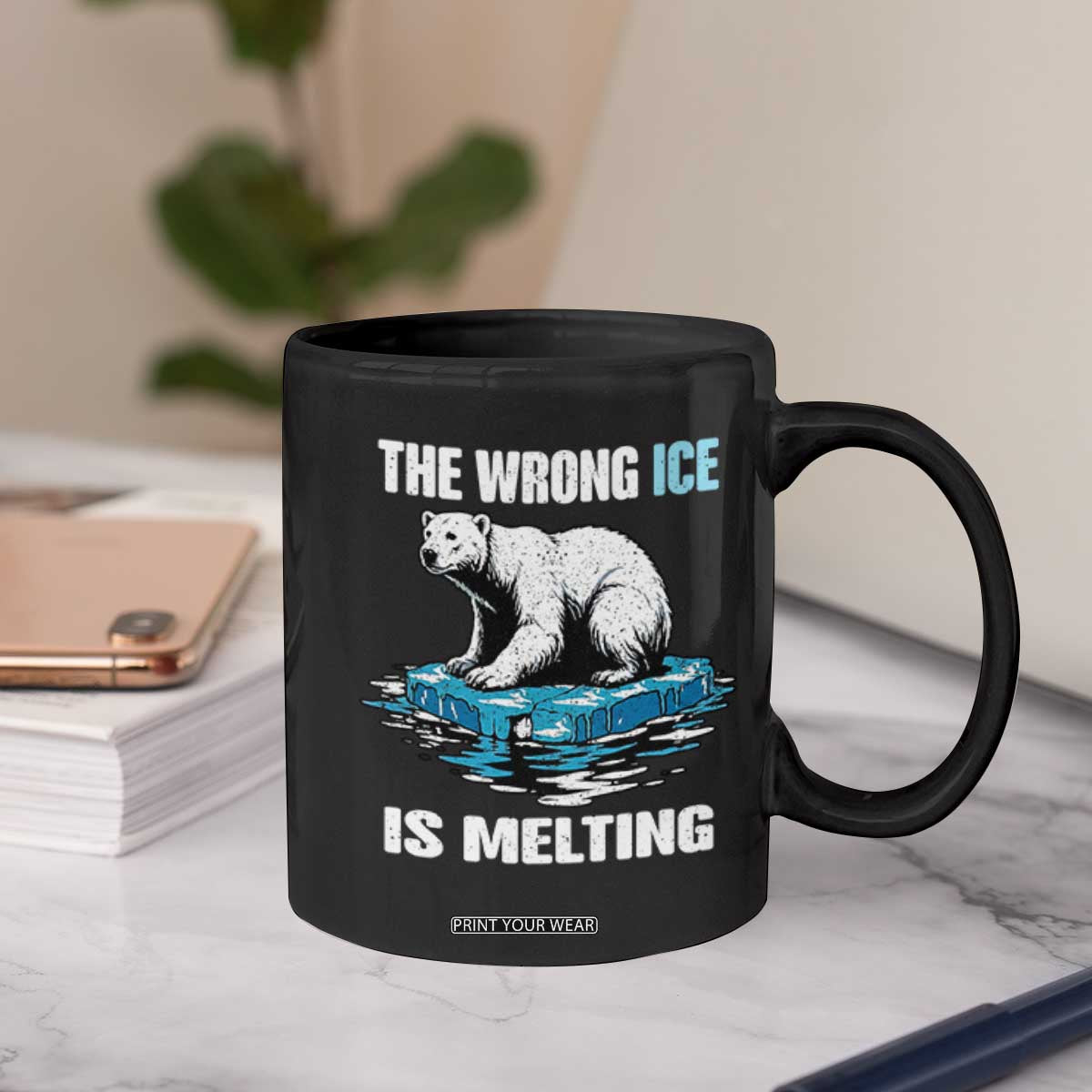 The Wrong Ice is Melting Polar Bear Coffee Mug Against Ice Environmental Activist Protest TS02 Print Your Wear