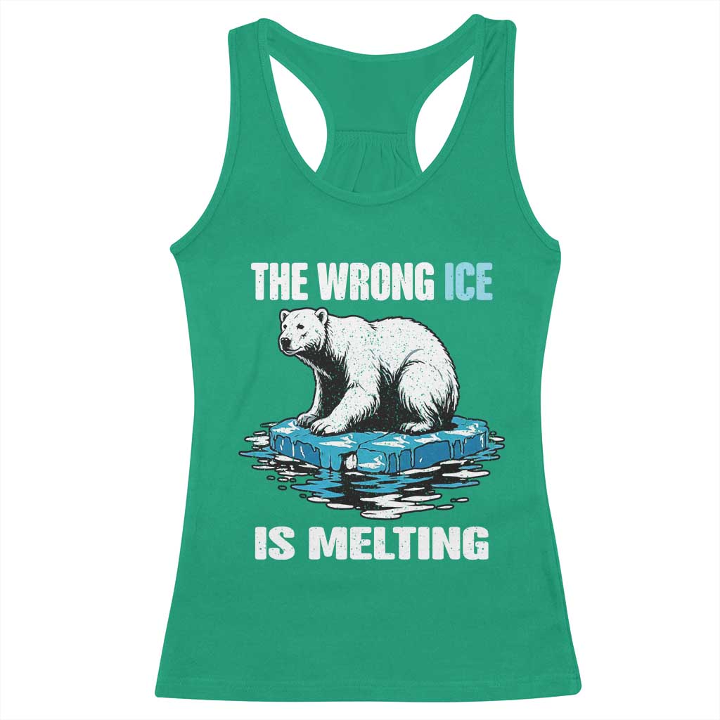 The Wrong Ice is Melting Polar Bear Racerback Tank Top Against Ice Environmental Activist Protest TS02 Irish Green Print Your Wear