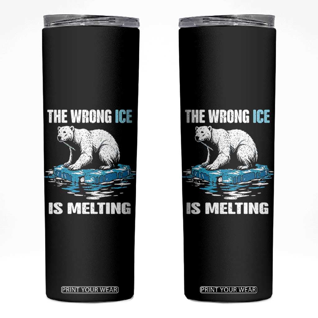 The Wrong Ice is Melting Polar Bear Skinny Tumbler Against Ice Environmental Activist Protest TS02 Black Print Your Wear