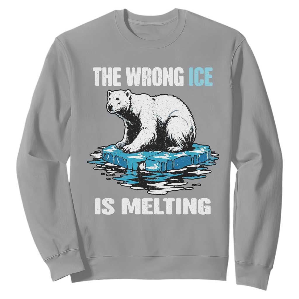 The Wrong Ice is Melting Polar Bear Sweatshirt Against Ice Environmental Activist Protest TS02 Sport Gray Print Your Wear