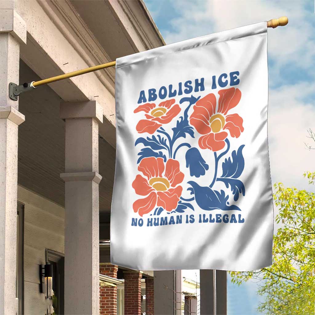 Retro Floral Protest Abolish Ice Garden Flag No Human is Illegal Peaceful Pro-Immigrant TS02 Print Your Wear