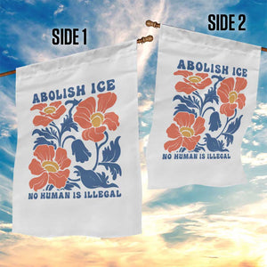 Retro Floral Protest Abolish Ice Garden Flag No Human is Illegal Peaceful Pro-Immigrant TS02 Print Your Wear